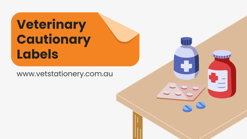 Veterinary Cautionary Labels: Why Every Australian Clinic Needs Them (And How to Choose the Right Ones)