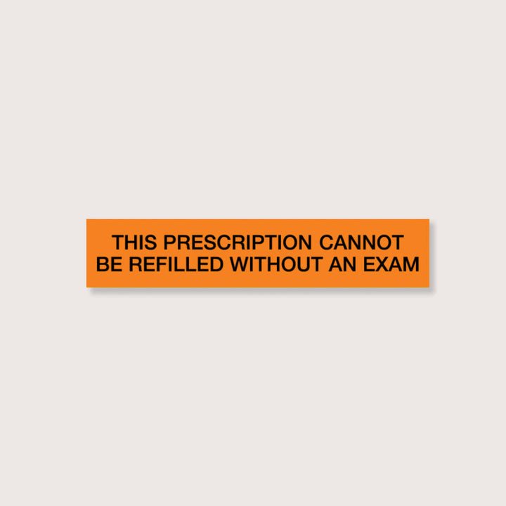 CAUTIONARY STICKER - CS01 This prescription cannot be refilled without an exam