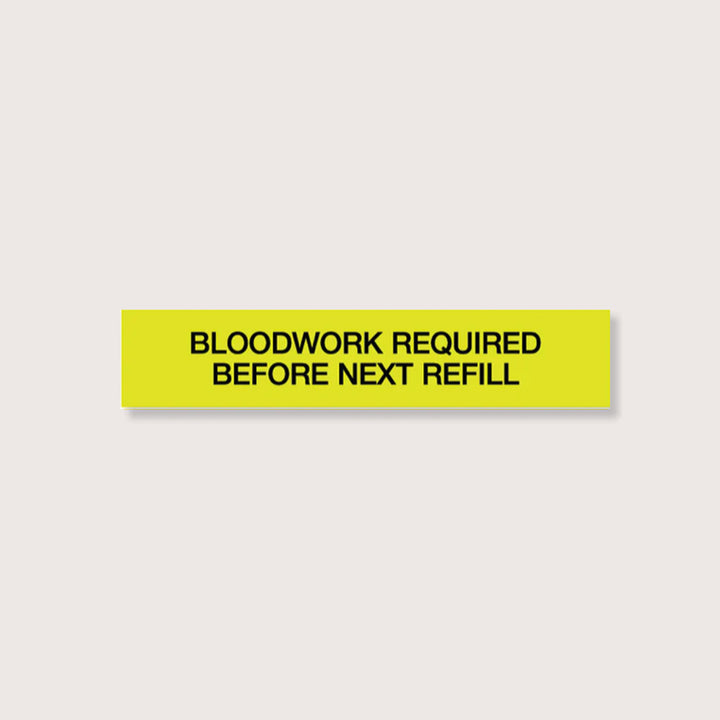 CAUTIONARY STICKER - CS07 Bloodwork required before next refill