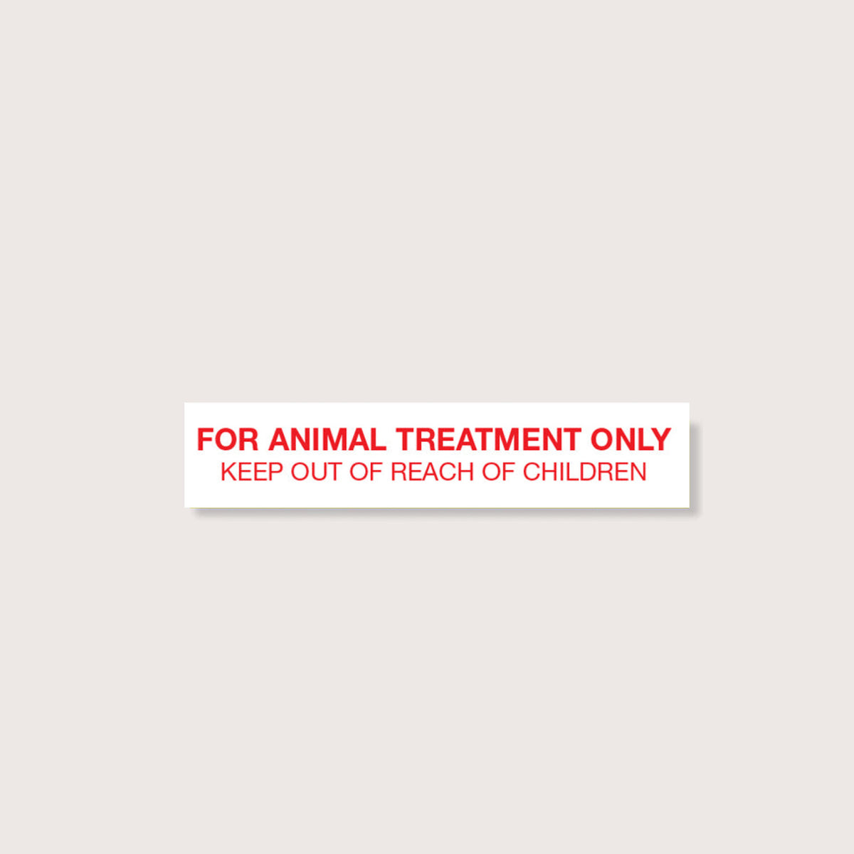 CAUTIONARY STICKER - CS15 For Animal Treatment Only Keep Out of Reach of Children